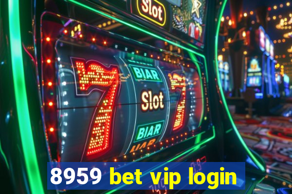 8959 bet vip login